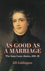 As Good as a Marriage (The Anne Lister Diaries 1836-38) - 9781526176417 by Jill Liddington, 9781526176417
