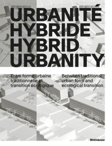 Urbanité hybride / Hybrid Urbanity by Bruno Marchand, 9783035625417