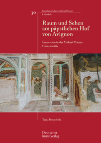 Raum und Sehen am päpstlichen Hof von Avignon (Innovation in der Malerei Matteo Giovannettis) (German Edition) by Tanja Hinterholz, 9783422987616