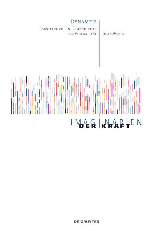Dynameis (Bausteine zu einer Geschichte der Virtualität) (German Edition) by Julia Weber, 9783111322438
