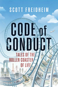 Code of Conduct (Tales of the Roller Coaster of Life) - 9781642259520 by Scott Freidheim, 9781642259520