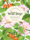The Little Wild Library: Wild Rose (Simple things to do with the plants around you.) by Clare Gogerty, 9781446313756