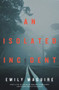 An Isolated Incident - 9781785630835 by Emily Maguire, 9781785630835