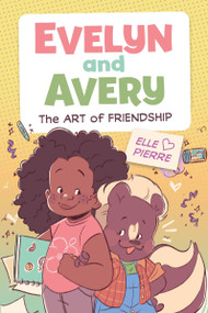 Evelyn and Avery: The Art of Friendship (A Graphic Novel) - 9780358681564 by Elle Pierre, Elle Pierre, 9780358681564
