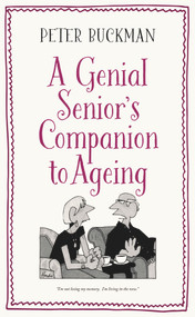 A Genial Senior's Companion to Ageing by Peter Buckman, 9781788540308