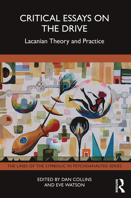 Critical Essays on the Drive (Lacanian Theory and Practice) by Dan Collins, Eve Watson, 9781032292496