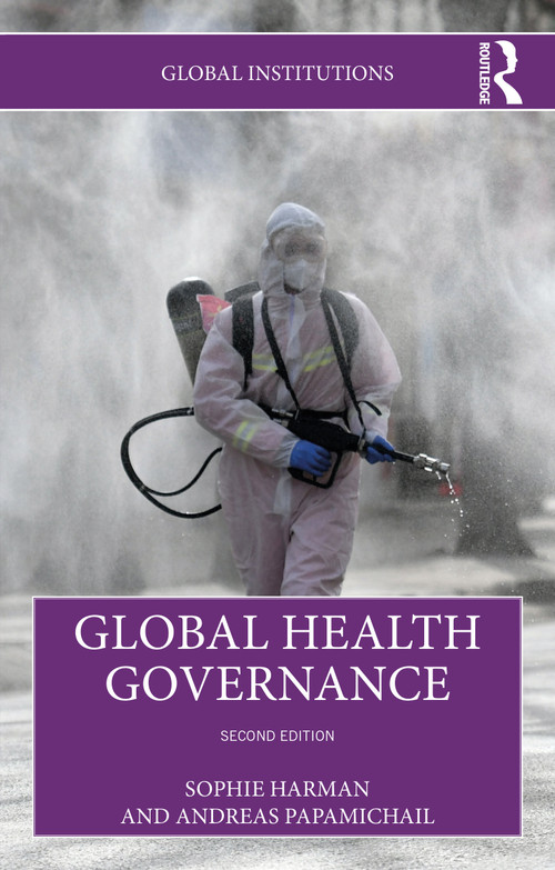 Global Health Governance by Sophie Harman, Andreas Papamichail, 9781138560369
