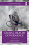 Global Health Governance by Sophie Harman, Andreas Papamichail, 9781138560369