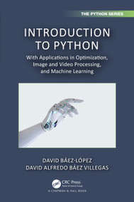 Introduction to Python (With Applications in Optimization, Image and Video Processing, and Machine Learning) by David Báez-López, David Alfredo Báez Villegas, 9781032119106