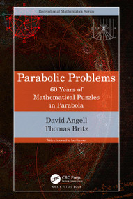 Parabolic Problems (60 Years of Mathematical Puzzles in Parabola) by David Angell, Thomas Britz, 9781032483191