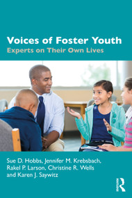 Voices of Foster Youth (Experts on Their Own Lives) by Sue D. Hobbs, Jennifer M. Krebsbach, Rakel P. Larson, Christine R. Wells, Karen J. Saywitz, 9781032313290