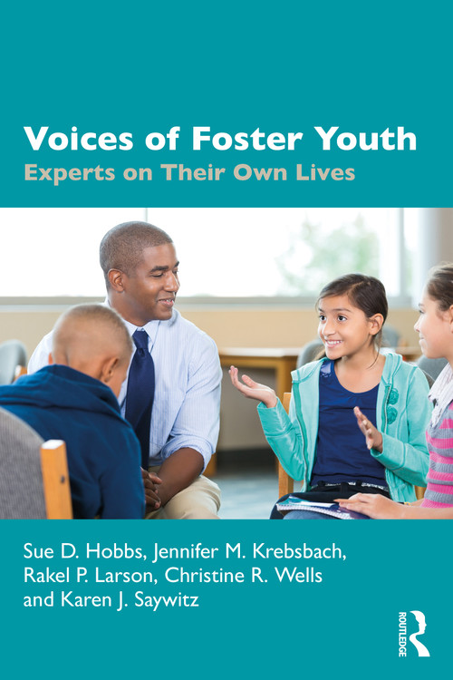 Voices of Foster Youth (Experts on Their Own Lives) by Sue D. Hobbs, Jennifer M. Krebsbach, Rakel P. Larson, Christine R. Wells, Karen J. Saywitz, 9781032313290