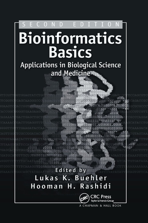 Bioinformatics Basics (Applications in Biological Science and Medicine) by Lukas K. Buehler, Hooman H. Rashidi, 9780367392598