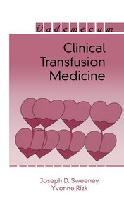 Clinical Transfusion Medicine by Joseph D. Sweeney, Yvonne Rizk, 9781570594946