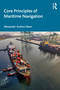 Core Principles of Maritime Navigation by Alexander Arnfinn Olsen, 9781032271385