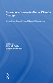 Economic Issues in Global Climate Change ("Agriculture, Forestry, and Natural Resources") by John M. Reilly, 9780367161408