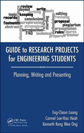 Guide to Research Projects for Engineering Students (Planning, Writing and Presenting) by Eng Choon Leong, 9781482238778