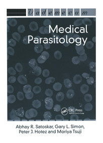 Medical Parasitology by Abhay R. Satoskar, Gary L. Simon, Peter J. Hotez, Moriya Tsuji, 9781570596957