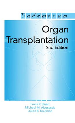 Organ Transplantation by Frank P. Stuart, Michael. M. Abecassis, Dixon B. Kaufman, 9781570596759