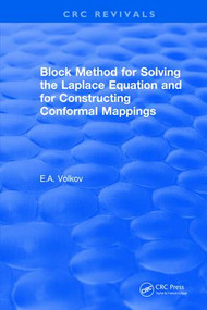 Block Method for Solving the Laplace Equation and for Constructing Conformal Mappings by Evgenii A. Volkov, 9781138557796