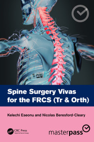 Spine Surgery Vivas for the FRCS (Tr & Orth) by Kelechi Eseonu, Nicolas Beresford-Cleary, 9781032062310