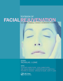 Textbook of Facial Rejuvenation (The Art of Minimally Invasive Combination Therapy) by Nicholas J. Lowe, Alastair Carruthers, Jean Carruthers, Zoe Diana Draelos, Richard Glogau, Christopher Griffiths, Arnold W. Klein, Gary Lask, 9780367396008