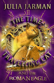 The Time-Travelling Cat and the Roman Eagle - 9781842706176 by Julia Jarman, 9781842706176