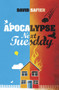 Apocalypse Next Tuesday by David Safier, 9781843915072