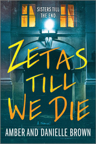 Zetas Till We Die (A Novel) by Amber and Danielle Brown, 9781525836718