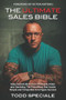 The Ultimate Sales Bible (Sales Secrets Born from Pool Halls, Poker,and Gambling: The Framework that Scales People and Companies to 9-Figure Success) by Todd Speciale, 9781956370140