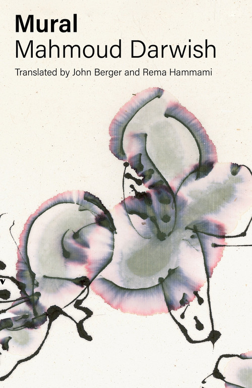 Mural by Mahmoud Darwish, John Berger, John Berger, Rema Hammami, 9781804297117