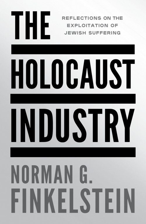 The Holocaust Industry (Reflections on the Exploitation of Jewish Suffering) - 9781804297216 by Norman G. Finkelstein, 9781804297216