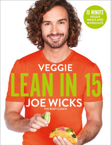 Veggie Lean in 15 (15-minute Veggie Meals with Workouts) by Joe Wicks, 9781509856152