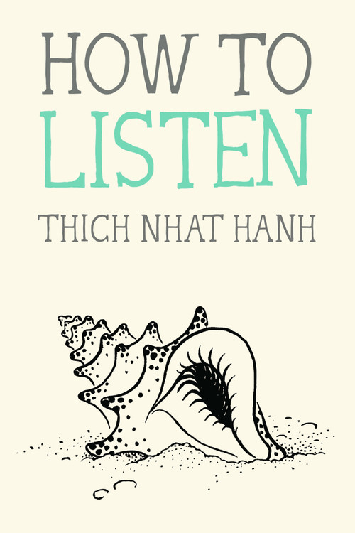 How to Listen by Thich Nhat Hanh, Jason DeAntonis, 9780984627110