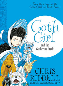 Goth Girl and the Wuthering Fright - 9781447277910 by Chris Riddell, 9781447277910