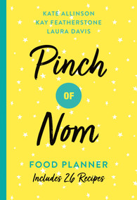 Pinch of Nom Food Planner (Includes 26 New Recipes) by Kay Allinson, Laura Davis, Kate Allinson, 9781529023060