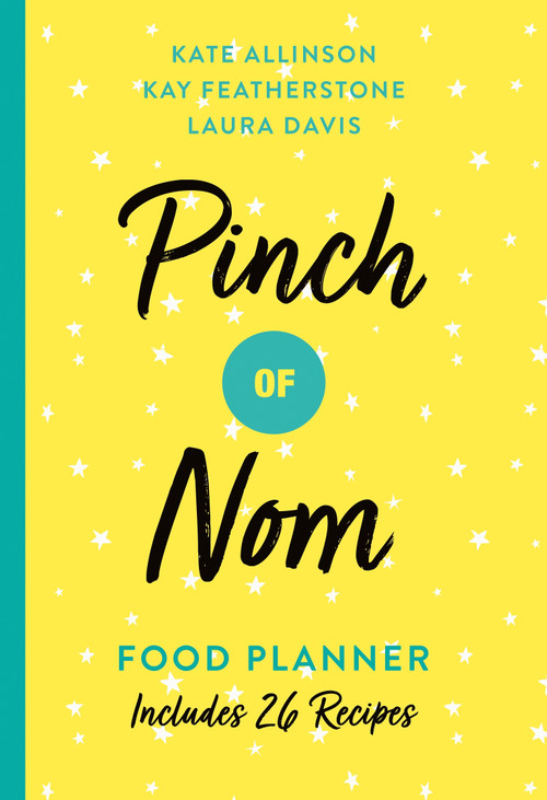 Pinch of Nom Food Planner (Includes 26 New Recipes) by Kay Allinson, Laura Davis, Kate Allinson, 9781529023060