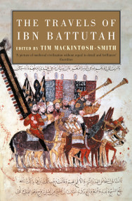 The Travels of Ibn Battutah by Ibn Battutah, Tim Mackintosh-Smith, 9780330418799