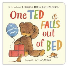 One Ted Falls Out of Bed by Julia Donaldson, Anna Currey, 9781447209959