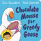 Chocolate Mousse for Greedy Goose - 9781447287889 by Julia Donaldson, Nick Sharratt, 9781447287889