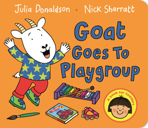Goat Goes to Playgroup - 9781447287919 by Julia Donaldson, Nick Sharratt, 9781447287919