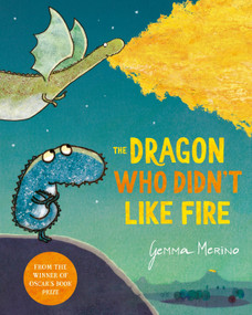 The Dragon Who Didn't Like Fire - 9781529044829 by Gemma Merino, Gemma Merino, 9781529044829