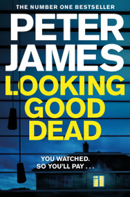 Looking Good Dead by Peter James, 9781509898831