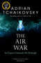 The Air War by Adrian Tchaikovsky, 9781529050400
