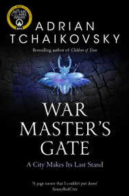 War Master's Gate by Adrian Tchaikovsky, 9781529050424