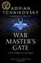 War Master's Gate by Adrian Tchaikovsky, 9781529050424