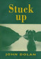 Stuck Up (Poems by John Dolan) by John Dolan, 9781869401207