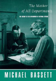 The Mother of All Departments (The History of the Department of Internal Affairs) by Michael Bassett, 9781869401757