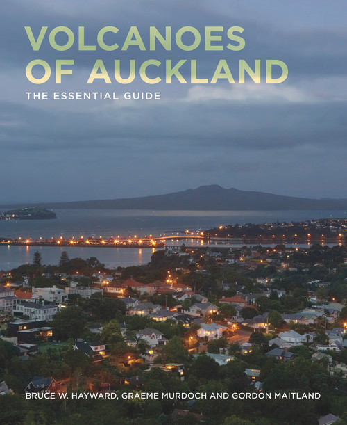 Volcanoes of Auckland (The Essential Guide) by Bruce W. Hayward, Graeme Murdoch, Gordon Maitland, 9781869404796
