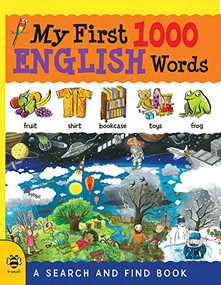 My First 1000 English Words by Susan Martineau, Sam Hutchinson, Louise Millar, Catherine Bruzzone, Stu McLellan, 9781909767584